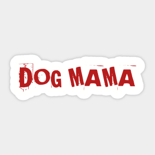 DOG MAMA Sticker